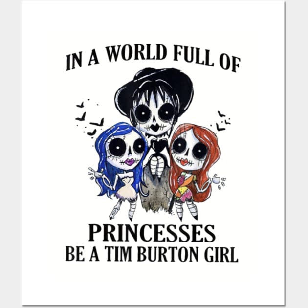 In A World Full Of Princesses Be A Tim Burton Girl Wall Art by Distefano